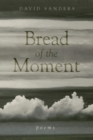 Bread of the Moment : Poems - eBook