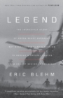 Legend : The Incredible Story of Green Beret Sergeant Roy Benavidez's Heroic Mission to Rescue a Special Forces Team Caught Behind Enemy Lines - Book