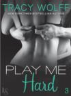 Play Me #3: Play Me Hard - eBook