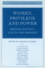 Women, Privilege, and Power : British Politics, 1750 to the Present - Book