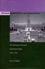 Between Assimilation and Independence : The Taiwanese Encounter Nationalist China, 1945-1950 - Book