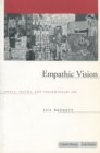 Empathic Vision : Affect, Trauma, and Contemporary Art - Book