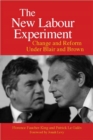 The New Labour Experiment : Change and Reform Under Blair and Brown - Book