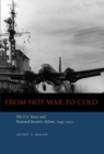From Hot War to Cold : The U.S. Navy and National Security Affairs, 1945-1955 - eBook