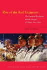 Rise of the Red Engineers : The Cultural Revolution and the Origins of China's New Class - eBook