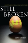 Still Broken : Understanding the U.S. Health Care System - eBook