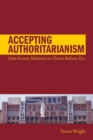 Accepting Authoritarianism : State-Society Relations in China's Reform Era - eBook