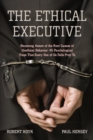 The Ethical Executive : Becoming Aware of the Root Causes of Unethical Behavior: 45 Psychological Traps that Every One of Us Falls Prey To - eBook