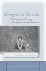 Mongrels or Marvels : The Levantine Writings of Jacqueline Shohet Kahanoff - eBook