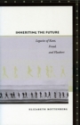 Inheriting the Future : Legacies of Kant, Freud, and Flaubert - eBook