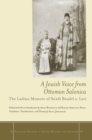 A Jewish Voice from Ottoman Salonica : The Ladino Memoir of Sa'adi Besalel a-Levi - eBook