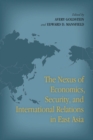 The Nexus of Economics, Security, and International Relations in East Asia - eBook