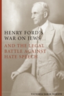 Henry Ford's War on Jews and the Legal Battle Against Hate Speech - eBook