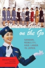 Modern Girls on the Go : Gender, Mobility, and Labor in Japan - eBook