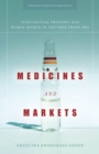 Of Medicines and Markets : Intellectual Property and Human Rights in the Free Trade Era - eBook