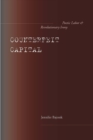 Counterfeit Capital : Poetic Labor and Revolutionary Irony - eBook