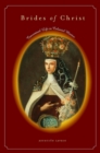 Brides of Christ : Conventual Life in Colonial Mexico - eBook