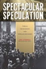 Spectacular Speculation : Thrills, the Economy, and Popular Discourse - eBook