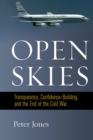 Open Skies : Transparency, Confidence-Building, and the End of the Cold War - eBook