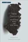 New Demons : Rethinking Power and Evil Today - eBook