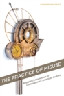 The Practice of Misuse : Rugged Consumerism in Contemporary American Culture - eBook