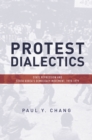 Protest Dialectics : State Repression and South Korea's Democracy Movement, 1970-1979 - eBook