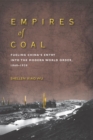 Empires of Coal : Fueling China's Entry into the Modern World Order, 1860-1920 - eBook