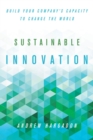 Sustainable Innovation : Build Your Company's Capacity to Change the World - eBook