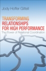 Transforming Relationships for High Performance : The Power of Relational Coordination - eBook
