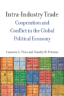 Intra-Industry Trade : Cooperation and Conflict in the Global Political Economy - eBook