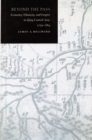 Beyond the Pass : Economy, Ethnicity, and Empire in Qing Central Asia, 1759-1864 - eBook