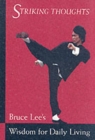 Bruce Lee Striking Thoughts : Bruce Lee's Wisdom for Daily Living - Book