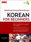 Korean for Beginners : Mastering Conversational Korean (Includes Free Online Audio) - Book