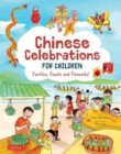 Chinese Celebrations for Children : Festivals, Holidays and Traditions - Book