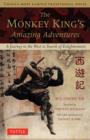 The Monkey King's Amazing Adventures : A Journey to the West in Search of Enlightenment. China's Most Famous Traditional Novel - Book