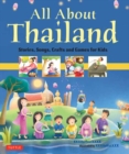 All About Thailand : Stories, Songs, Crafts and Games for Kids - Book
