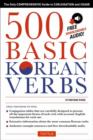 500 Basic Korean Verbs : The Only Comprehensive Guide to Conjugation and Usage (Downloadable Audio Files Included) - Book