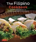 The Filipino Cookbook : 85 Homestyle Recipes to Delight Your Family and Friends - Book
