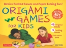 Origami Games for Kids Kit : Action Packed Games and Paper Folding Fun! [Origami Kit with Book, 48 Papers, 75 Stickers, 15 Exciting Games, Easy-to-Assemble Game Pieces] - Book