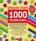 Origami Stars Papers 1,000 Paper Strips in Assorted Colors : 10 colors - 1000 sheets - Easy Instructions for Origami Lucky Stars - Book