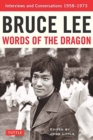 Bruce Lee Words of the Dragon : Interviews and Conversations 1958-1973 - Book