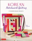 Korean Patchwork Quilting : 37 Modern Bojagi Style Projects - Book