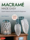 Macrame Made Easy : Stylish Patterns and Projects for Beginners (over 500 photos and 200 diagrams) - Book