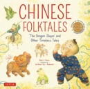 Chinese Folktales : The Dragon Slayer and Other Timeless Tales - Book