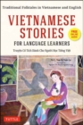 Vietnamese Stories for Language Learners : Traditional Folktales in Vietnamese and English (Free Online Audio) - Book