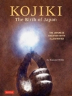 Kojiki: The Birth of Japan : The Japanese Creation Myth Illustrated - Book