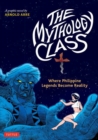 The Mythology Class : Where Philippine Legends Become Reality (A Graphic Novel) - Book