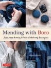 Mending with Boro : Japanese Running Stitch & Patching Techniques - Book