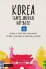 Korea Travel Journal Notebook : 16 Pages of Travel Tips & Useful Phrases followed by 106 Blank & Lined Pages for Journaling & Sketching - Book