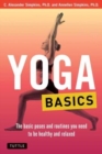 Yoga Basics : The Basic Poses and Routines you Need to be Healthy and Relaxed - Book